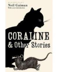 Neil Gaiman Coraline and Other Stories